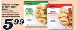 Marché Richelieu SELECTION ESCALOPES DE POULET FARCIES PANÉES | SELECTION FROZEN STUFFED BREADED CHICKEN CUTLETTES offer