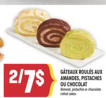 Marché Adonis GÂTEAUX ROULÉS AUX AMANDES, PISTACHES OU CHOCOLAT | ALMOND, PISTACHIO OR CHOCOLATE ROLLED CAKES offer