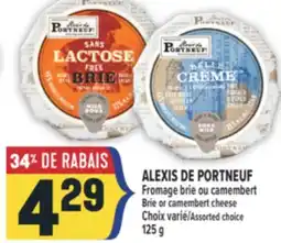 Marché Adonis ALEXIS DE PORTNEUF FROMAGE BRIE OU CAMEMBERT | BRIE OR CAMEMBERT CHEESE offer