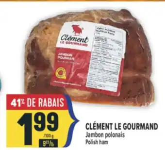 Marché Adonis CLÉMENT LE GOURMAND JAMBON POLONAIS | POLISH HAM offer