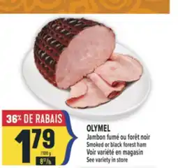 Marché Adonis OLYMEL JAMBON FUMÉ OU FORÊT NOIR | SMOKED OR BLACK FOREST HAM offer