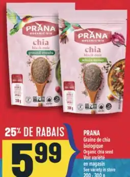 Marché Adonis PRANA GRAINE DE CHIA BIOLOGIQUE | ORGANIC CHIA SEED offer