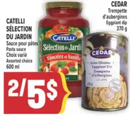 Marché Adonis CATELLI SÉLECTION DU JARDIN SAUCE POUR PÂTES 600 ML CEDAR TREMPETTE D'AUBERGINES 370 G offer