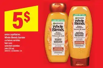 Maxi SOINS CAPILLAIRES WHOLE BLENDS GARNIER | hair care, 346-370 mL offer