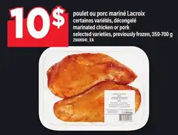 Maxi POULET OU PORC MARINÉ LACROIX | MARINATED CHICKEN OR PORK, 350-700 g offer