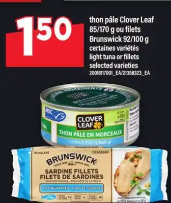 Maxi THON PÂLE CLOVER LEAF 85/170 G OU FILETS BRUNSWICK 92/100 G | LIGHT TUNA OR FILLETS offer