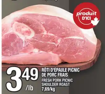 Marche Ami RÔTI D'ÉPAULE PICNIC DE PORC FRAIS | FRESH PORK PICNIC SHOULDER ROAST offer