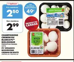 Provigo CHAMPIGNONS CREMINI OU BLANCS PC BIOLOGIQUE, 227 G offer