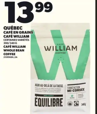 Provigo QUÉBEC CAFÉ EN GRAINS CAFÉ WILLIAM, 300/340 G offer