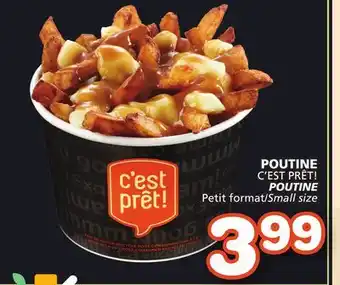 Marches Tradition C'EST PRÊT! POUTINE offer