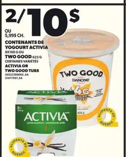 Provigo CONTENANTS DE YOGOURT ACTIVIA, 8X100 G OU TWO GOOD 625 G offer