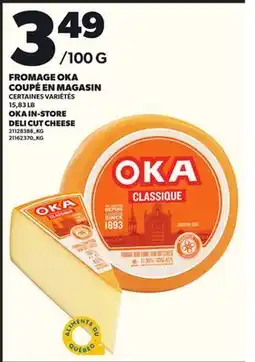 Provigo FROMAGE OKA COUPÉ EN MAGASIN, 15,83 LB offer