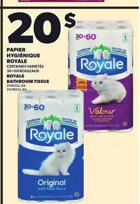 Provigo PAPIER HYGIÉNIQUE ROYALE, 30=60 ROULEAUX offer