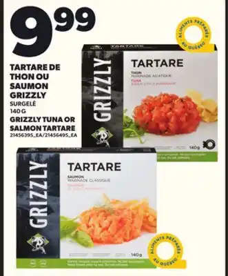 Provigo TARTARE DE THON OU SAUMON GRIZZLY, 140 G offer