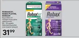 Brunet ROBAXACET, ROBAX PLATINE, ROBAXIN Ibuprofène et relaxant musculaire sélectionnés offer