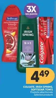 Brunet COLGATE, IRISH SPRING, SOFTSOAP, TOM'S Produits sélectionnés offer