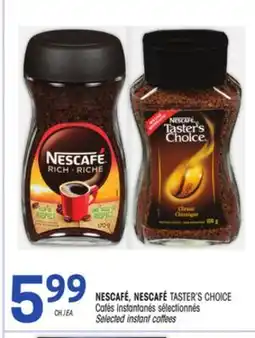 Uniprix NESCAFÉ, NESCAFÉ TASTER'S CHOICE Cafés instantanés sélectionnés/Selected instant coffees offer