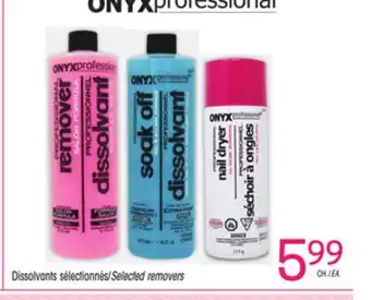 Uniprix ONYX Dissolvants sélectionnés/Selected removers offer