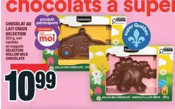 Super C CHOCOLAT AU LAIT CREUX SELECTION | SELECTION HOLLOW MILK CHOCOLATE offer