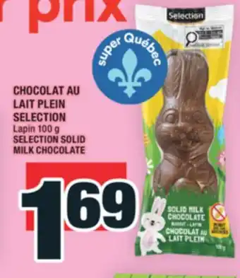 Super C CHOCOLAT AU LAIT PLEIN SELECTION | SELECTION SOLID MILK CHOCOLATE offer