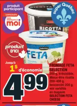 Super C FROMAGE FETA SELECTION | SELECTION FETA CHEESE offer