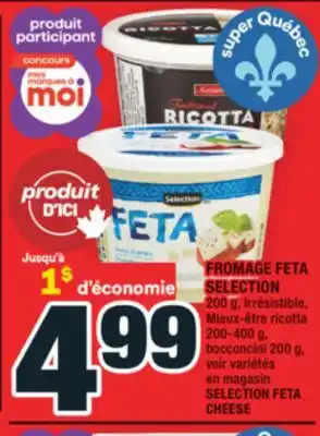 Super C FROMAGE FETA SELECTION | SELECTION FETA CHEESE offer