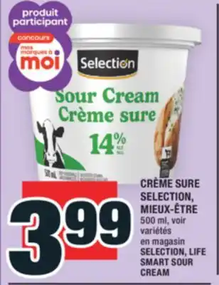 Super C CRÈME SURE SELECTION, MIEUX-ÊTRE | SELECTION, LIFE SMART SOUR CREAM offer