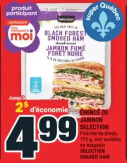 Super C ÉMINCÉ DE JAMBON SELECTION | SELECTION SHAVED HAM offer