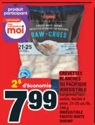 Super C CREVETTES BLANCHES DU PACIFIQUE IRRÉSISTIBLE | IRRÉSISTIBLE PACIFIC WHITE SHRIMP offer