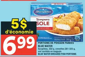 Super C PORTIONS DE POISSON PANÉES BLUE WATER | BLUE WATER BREADED FISH PORTIONS offer