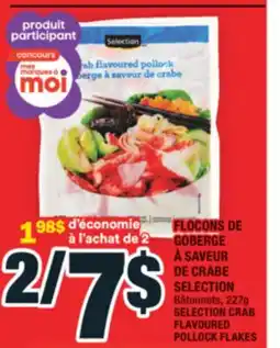 Super C FLOCONS DE GOBERGE À SAVEUR DE CRABE SELECTION | SELECTION CRAB FLAVOURED POLLOCK FLAKES offer