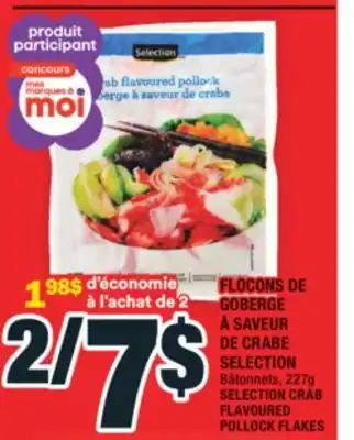 Super C FLOCONS DE GOBERGE À SAVEUR DE CRABE SELECTION | SELECTION CRAB FLAVOURED POLLOCK FLAKES offer