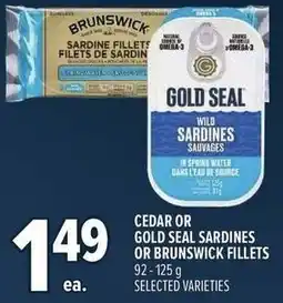 Metro Cedar or gold seal sardines or brunswick fillets offer