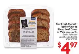 Walmart Your Fresh Market Iced or Uniced Sliced Loaf Cakes or Mini Croissants offer