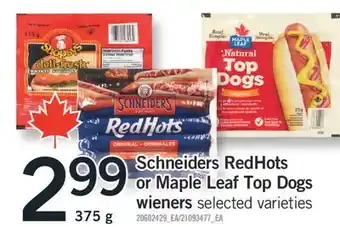 Fortinos SCHNEIDERS REDHOTS OR MAPLE LEAF TOP DOGS WIENERS, 375 G offer