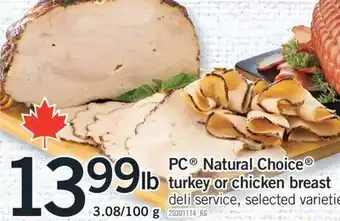 Fortinos PC NATURAL CHOICE TURKEY OR CHICKEN BREAST, 3.08/100 G offer