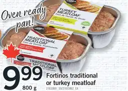 Fortinos FORTINOS TRADITIONAL OR TURKEY MEATLOAF, 800 G offer