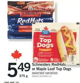 Fortinos SCHNEIDERS REDHOTS OR MAPLE LEAF TOP DOGS LEAF, 375 G offer