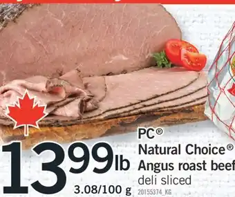 Fortinos PC NATURAL CHOICE ANGUS ROAST BEEF, 3.08/100 G offer