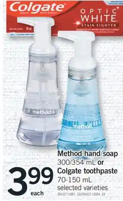 Fortinos METHOD HAND SOAP 300/354 ML OR COLGATE TOOTHPASTE 70-150 ML offer