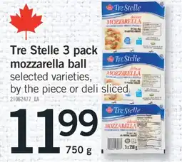 Fortinos TRE STELLE 3 PACK MOZZARELLA BALL, 750 G offer