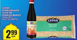 Food Basics CEDAR POMEGRANATE JUICE OR PEARLED BARLEY offer