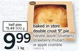 Fortinos BAKED IN STORE DOUBLE CRUST 9 PIE, 1 KG offer