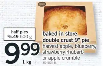 Fortinos BAKED IN STORE DOUBLE CRUST 9 PIE, 1 KG offer