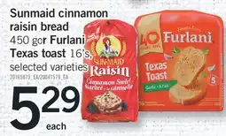 Fortinos SUNMAID CINNAMON RAISIN BREAD, 450 G OR FURLANI TEXAS TOAST, 16'S offer