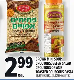 Metro CROWN MINI SOUP CROUTONS, GEFEN SALAD CROUTONS OR ASIF TOASTED COUSCOUS PASTA offer