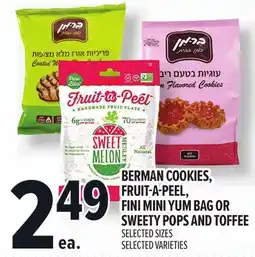 Metro BERMAN COOKIES, FRUIT-A-PEEL, FINI MINI YUM BAG OR SWEETY POPS AND TOFFEE offer