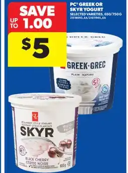 Real Canadian Superstore PC GREEK OR SKYR YOGURT, 650/750 G offer