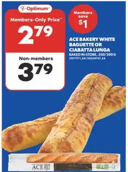 Real Canadian Superstore ACE BAKERY WHITE BAGUETTE OR CIABATTA LUNGA BAKED IN-STORE, 350/390 G offer