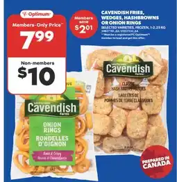 Real Canadian Superstore CAVENDISH FRIES, WEDGES, HASHBROWNS OR ONION RINGS, 1-2.25 KG offer